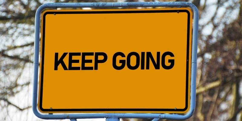 keep going sign keep going sign